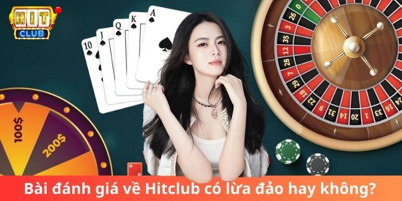 Bài đánh giá Hitclub có lừa đảo không?